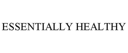 ESSENTIALLY HEALTHY trademark