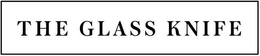 THE GLASS KNIFE trademark
