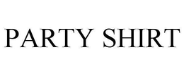 PARTY SHIRT trademark
