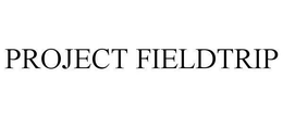 PROJECT FIELDTRIP trademark