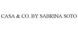 CASA & CO. BY SABRINA SOTO trademark