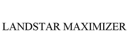 LANDSTAR MAXIMIZER trademark