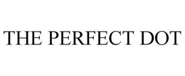 THE PERFECT DOT trademark