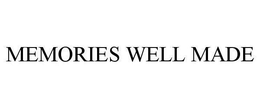 MEMORIES WELL MADE trademark