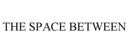 THE SPACE BETWEEN trademark