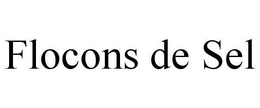 FLOCONS DE SEL trademark