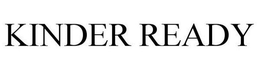 KINDER READY trademark