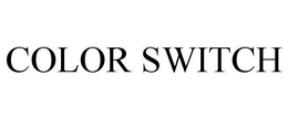 COLOR SWITCH trademark