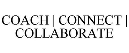 COACH | CONNECT | COLLABORATE trademark