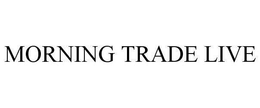 MORNING TRADE LIVE trademark