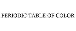 PERIODIC TABLE OF COLOR trademark