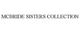 MCBRIDE SISTERS COLLECTION trademark