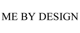 ME BY DESIGN trademark