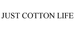 JUST COTTON LIFE trademark
