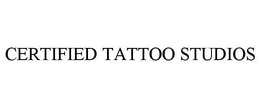 CERTIFIED TATTOO STUDIOS trademark