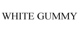 WHITE GUMMY trademark