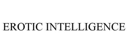 EROTIC INTELLIGENCE trademark