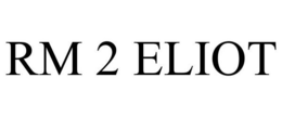 RM 2 ELIOT trademark