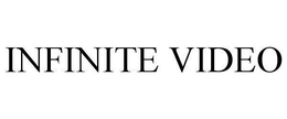 INFINITE VIDEO trademark