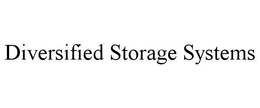 DIVERSIFIED STORAGE SYSTEMS trademark