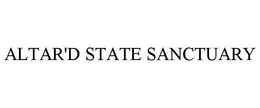 ALTAR'D STATE SANCTUARY trademark