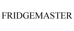 FRIDGEMASTER trademark