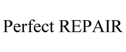 PERFECT REPAIR trademark
