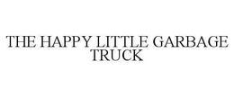 THE HAPPY LITTLE GARBAGE TRUCK trademark