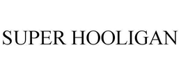 SUPER HOOLIGAN trademark