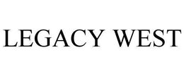 LEGACY WEST trademark
