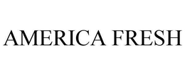 AMERICA FRESH trademark