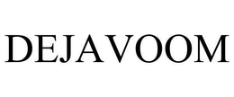 DEJAVOOM trademark