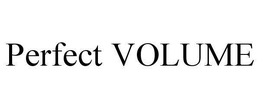 PERFECT VOLUME trademark