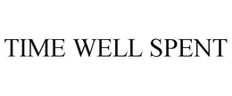 TIME WELL SPENT trademark