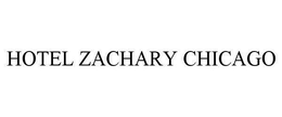 HOTEL ZACHARY CHICAGO trademark