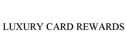 LUXURY CARD REWARDS trademark