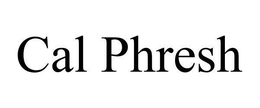 CAL PHRESH trademark