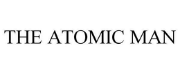 THE ATOMIC MAN trademark