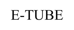 E-TUBE trademark