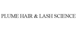 PLUME HAIR & LASH SCIENCE trademark