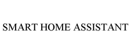 SMART HOME ASSISTANT trademark