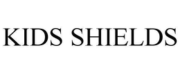 KIDS SHIELDS trademark