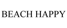 BEACH HAPPY trademark