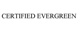 CERTIFIED EVERGREEN trademark