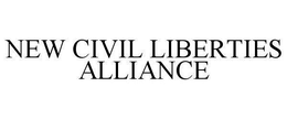 NEW CIVIL LIBERTIES ALLIANCE trademark