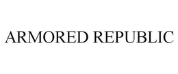 ARMORED REPUBLIC trademark