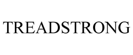 TREADSTRONG trademark