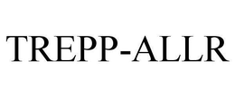 TREPP-ALLR trademark