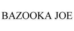 BAZOOKA JOE trademark