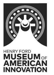 HENRY FORD MUSEUM OF AMERICAN INNOVATION trademark